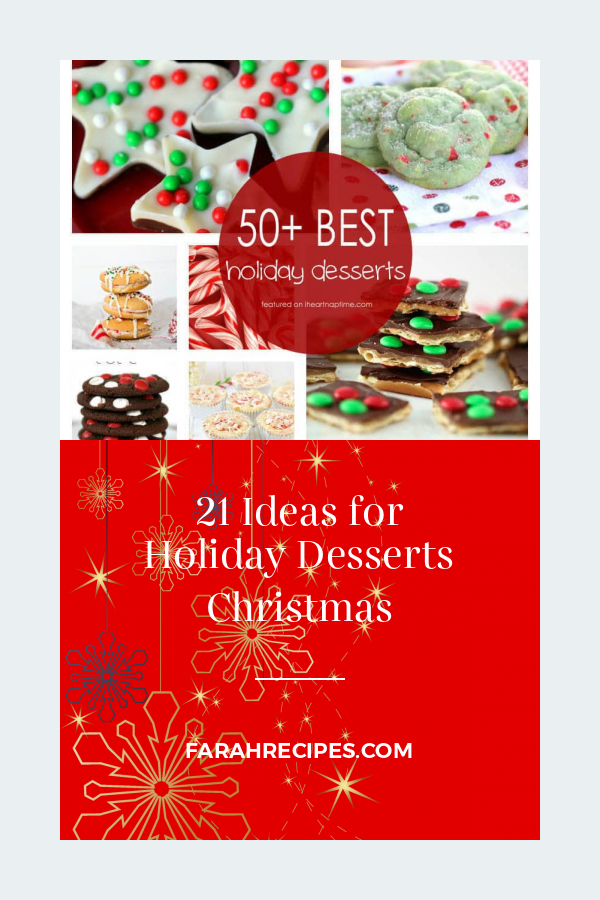 21 Ideas For Holiday Desserts Christmas - Most Popular Ideas Of All Time